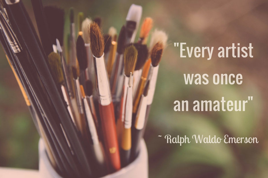 Motivational art quote by Ralph Waldo Emerson, every artist was once an amateur.